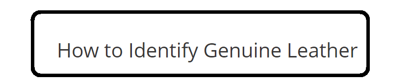 How To Identify A Genuine Leather - LSI Keywords