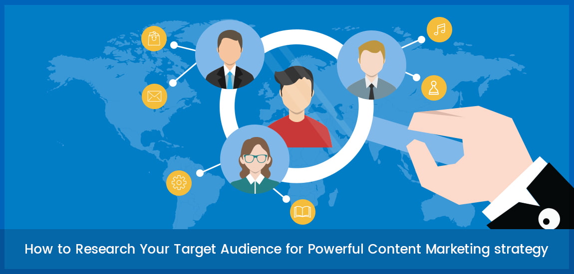 How to Research Your Target Audience for Powerful Content Marketing strategy