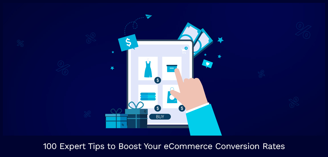 100 Expert Tips to Boost Your eCommerce Conversion Rates